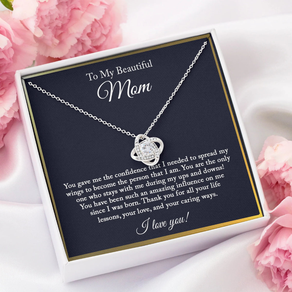 You Gave Me The Confidence – To My Beautiful Mom Love Knot, Mom Necklace, Mom Birthday Gift, Mother’s Day Gifts
