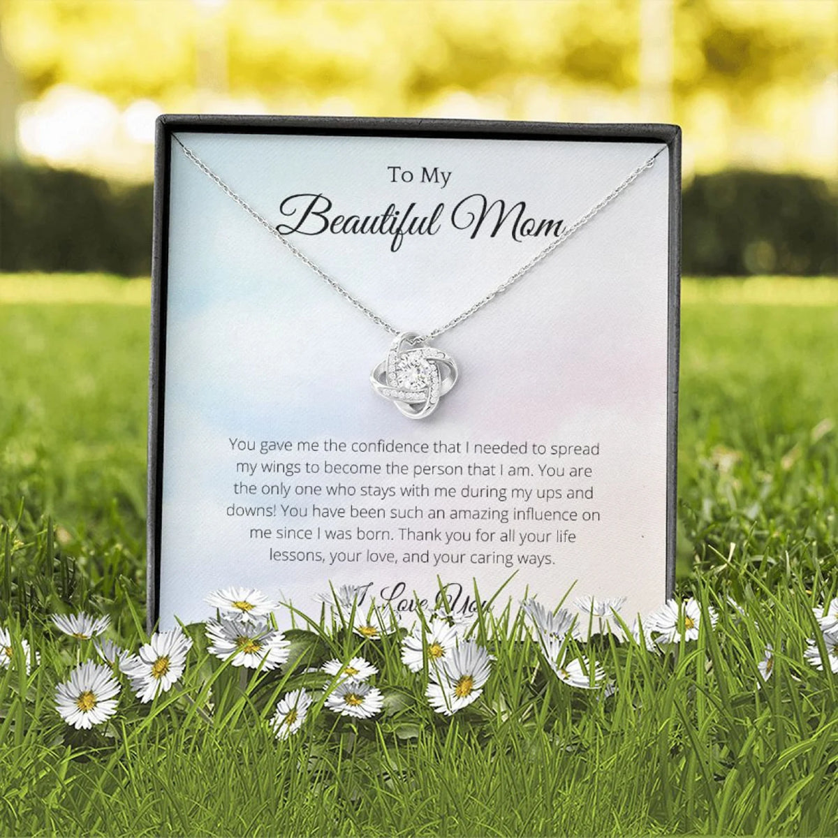 You Gave Me The Confidence – To My Beautiful Mom Love Knot White, Mom Birthday Gift, Mother’s Day Gifts