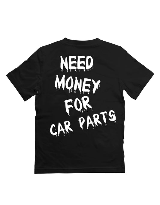 JBM Need Money for Car Parts T-Shirt | Car Lover